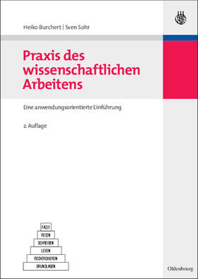 Burchert / Sohr | Praxis des wissenschaftlichen Arbeitens | Buch | 978-3-486-58648-0 | sack.de