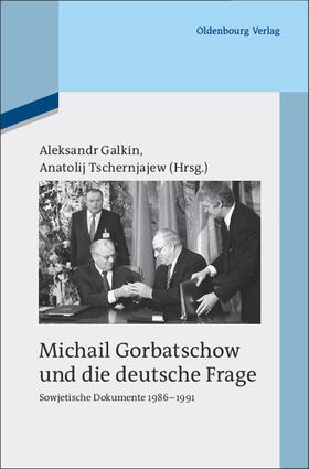 Galkin / Tschernjajew |  Michail Gorbatschow und die deutsche Frage | Buch |  Sack Fachmedien