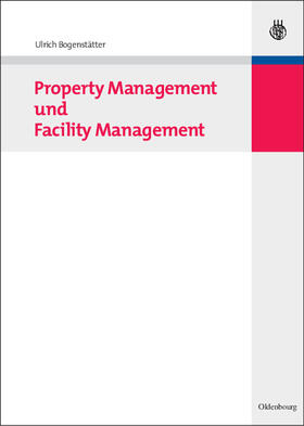 Bogenstätter |  Property Management und Facility Management | Buch |  Sack Fachmedien