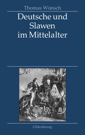 Wünsch |  Deutsche und Slawen im Mittelalter | Buch |  Sack Fachmedien