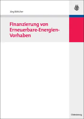 Böttcher |  Finanzierung von Erneuerbare-Energien-Vorhaben | Buch |  Sack Fachmedien