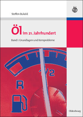 Bukold |  Öl im 21. Jahrhundert - Band I | Buch |  Sack Fachmedien