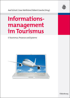 Schulz / Goecke / Weithöner |  Informationsmanagement im Tourismus | Buch |  Sack Fachmedien