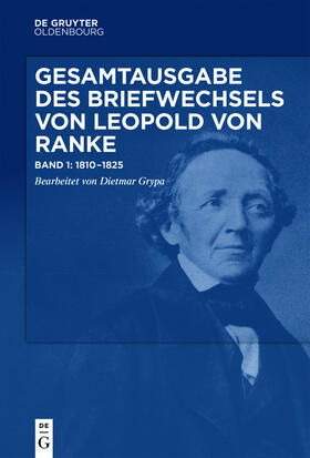  Gesamtausgabe des Briefwechsels von Leopold von Ranke, Band 1, Gesamtausgabe des Briefwechsels von Leopold von Ranke (1810¿1825) | Buch |  Sack Fachmedien