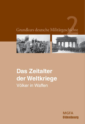 Hansen / Neugebauer / Groß |  Grundkurs deutsche Militärgeschichte 2. Das Zeitalter der Weltkriege 1914 und 1945 | Buch |  Sack Fachmedien