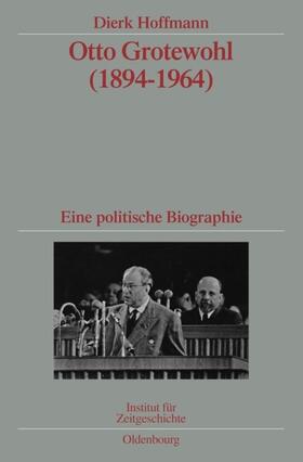 Hoffmann |  Otto Grotewohl (1894-1964) | Buch |  Sack Fachmedien