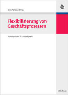Pohland |  Flexibilisierung von Geschäftsprozessen | Buch |  Sack Fachmedien