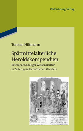 Hiltmann |  Spätmittelalterliche Heroldskompendien | Buch |  Sack Fachmedien