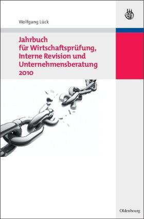 Lück | Jahrbuch für Wirtschaftsprüfung, Interne Revision und Unternehmensberatung 2010 | Buch | 978-3-486-59160-6 | sack.de