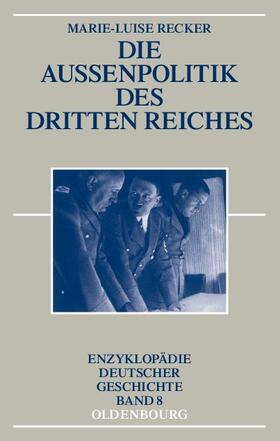 Recker |  Die Außenpolitik des Dritten Reiches | Buch |  Sack Fachmedien