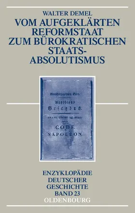 Demel |  Vom aufgeklärten Reformstaat zum bürokratischen Staatsabsolutismus | Buch |  Sack Fachmedien