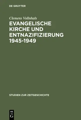 Vollnhals |  Evangelische Kirche und Entnazifizierung 1945–1949 | eBook | Sack Fachmedien