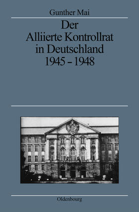 Mai |  Der Alliierte Kontrollrat in Deutschland 1945-1948 | eBook | Sack Fachmedien