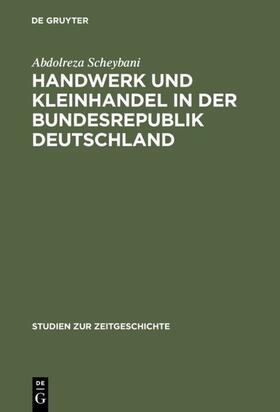 Scheybani |  Handwerk und Kleinhandel in der Bundesrepublik Deutschland | eBook |  Sack Fachmedien