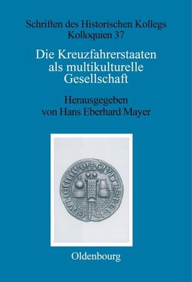 Mayer | Die Kreuzfahrerstaaten als multikulturelle Gesellschaft | E-Book | sack.de