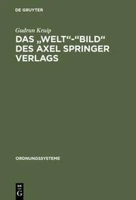 Kruip |  Das "Welt"-"Bild" des Axel Springer Verlags | eBook | Sack Fachmedien