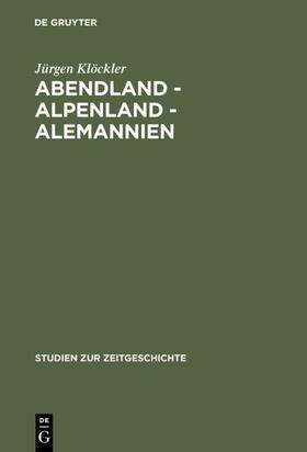 Klöckler | Abendland - Alpenland - Alemannien | E-Book | sack.de