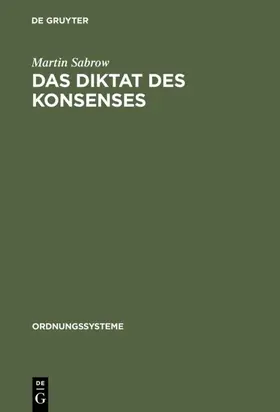 Sabrow |  Das Diktat des Konsenses | eBook | Sack Fachmedien