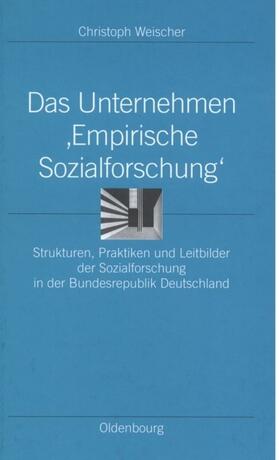 Weischer |  Das Unternehmen ‘Empirische Sozialforschung‘ | eBook | Sack Fachmedien