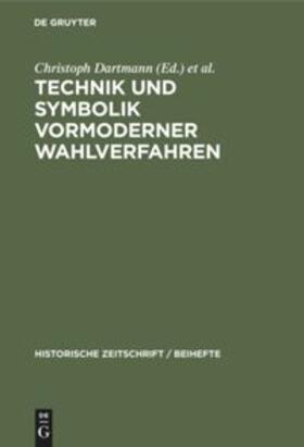 Dartmann / Weller / Wassilowsky |  Technik und Symbolik vormoderner Wahlverfahren | Buch |  Sack Fachmedien