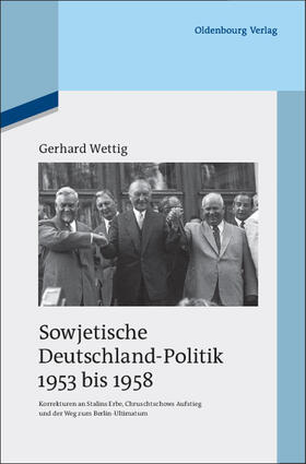 Wettig |  Sowjetische Deutschland-Politik 1953 bis 1958 | Buch |  Sack Fachmedien