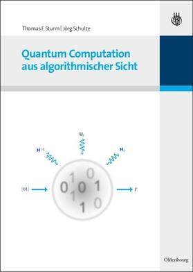 Sturm / Schulze |  Quantum Computation aus algorithmischer Sicht | eBook | Sack Fachmedien