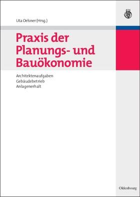 Oelsner |  Praxis der Planungs- und Bauökonomie | eBook | Sack Fachmedien