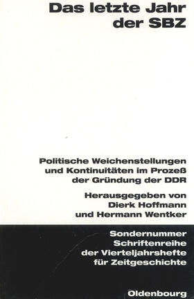 Hoffmann / Wentker |  Das letzte Jahr der SBZ | Buch |  Sack Fachmedien