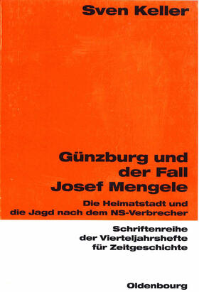 Keller |  Günzburg und der Fall Josef Mengele | Buch |  Sack Fachmedien