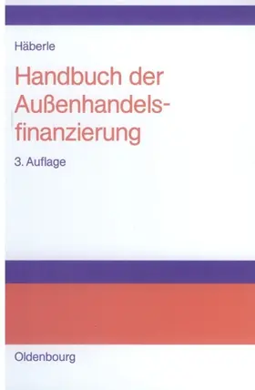 Häberle |  Handbuch der Außenhandelsfinanzierung | eBook | Sack Fachmedien