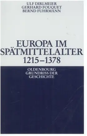 Dirlmeier / Fouquet / Fuhrmann |  Europa im Spätmittelalter 1215-1378 | eBook | Sack Fachmedien