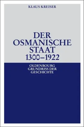 Kreiser |  Der Osmanische Staat 1300-1922 | eBook | Sack Fachmedien