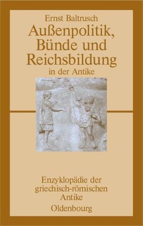 Baltrusch |  Außenpolitik, Bünde und Reichsbildung in der Antike | eBook | Sack Fachmedien