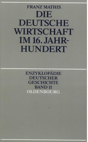 Mathis |  Die deutsche Wirtschaft im 16. Jahrhundert | eBook | Sack Fachmedien