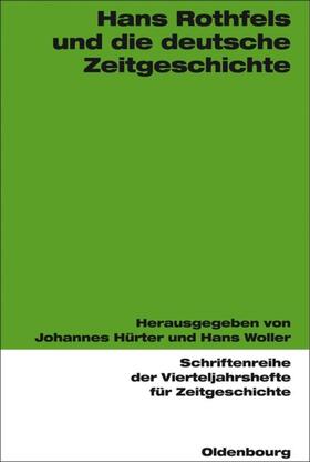 Hürter / Woller |  Hans Rothfels und die deutsche Zeitgeschichte | eBook | Sack Fachmedien