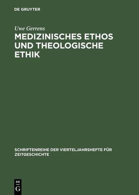 Gerrens |  Medizinisches Ethos und theologische Ethik | eBook | Sack Fachmedien