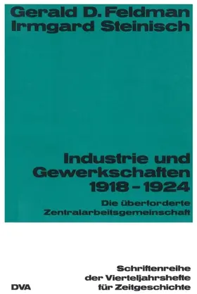 Feldman / Steinisch |  Industrie und Gewekschaften 1918-1924 | eBook | Sack Fachmedien