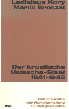 Hory / Broszat |  Der kroatische Ustascha-Staat 1941-1945 | eBook | Sack Fachmedien