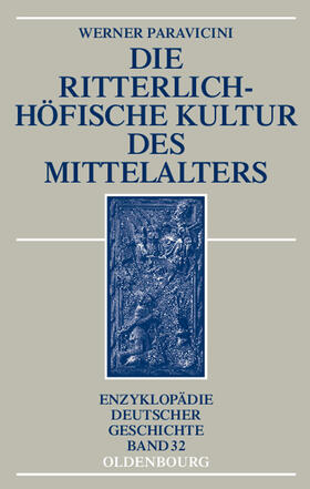 Paravicini |  Die ritterlich-höfische Kultur des Mittelalters | Buch |  Sack Fachmedien