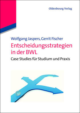 Fischer / Jaspers |  Entscheidungsstrategien in der BWL | Buch |  Sack Fachmedien