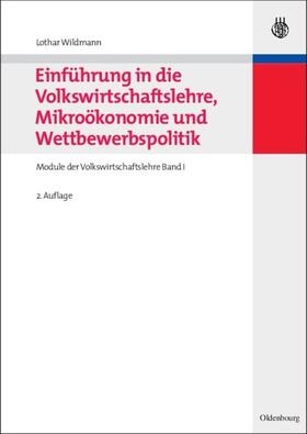 Wildmann |  Einführung in die Volkswirtschaftslehre, Mikroökonomie und Wettbewerbspolitik | eBook | Sack Fachmedien