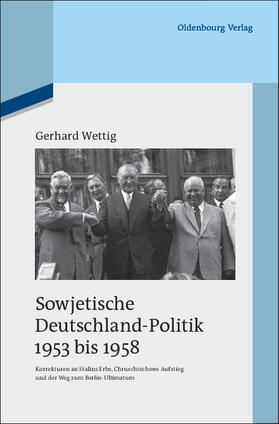 Wettig |  Sowjetische Deutschland-Politik 1953 bis 1958 | eBook | Sack Fachmedien