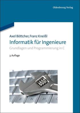 Kneißl / Böttcher |  Informatik für Ingenieure | Buch |  Sack Fachmedien