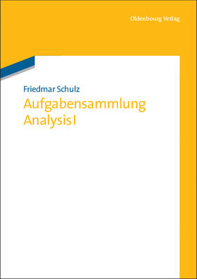 Schulz |  Aufgabensammlung Analysis I | Buch |  Sack Fachmedien