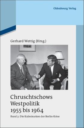 Wettig |  Kulmination der Berlin-Krise (Herbst 1960 bis Herbst 1962) | eBook | Sack Fachmedien