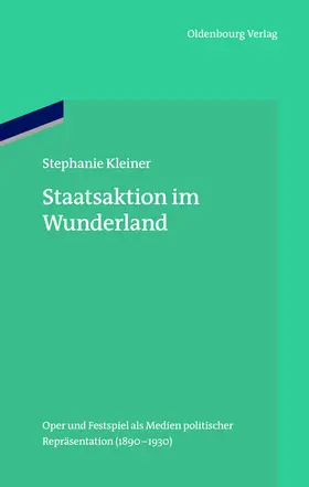 Kleiner | Staatsaktion im Wunderland | Buch | 978-3-486-70648-2 | sack.de