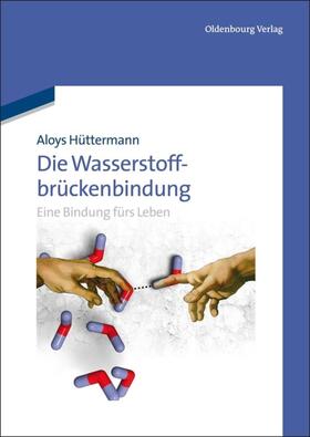 Hüttermann |  Die Wasserstoffbrückenbindung | Buch |  Sack Fachmedien