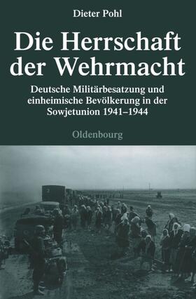 Pohl |  Die Herrschaft der Wehrmacht | eBook | Sack Fachmedien