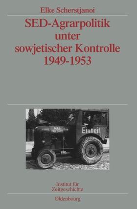 Scherstjanoi |  SED-Agrarpolitik unter sowjetischer Kontrolle 1949-1953 | eBook |  Sack Fachmedien