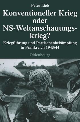 Lieb | Konventioneller Krieg oder NS-Weltanschauungskrieg? | E-Book | sack.de